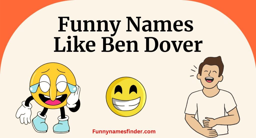 Funny Names Like Ben Dover: 10 Hilarious Picks to Brighten Your Day